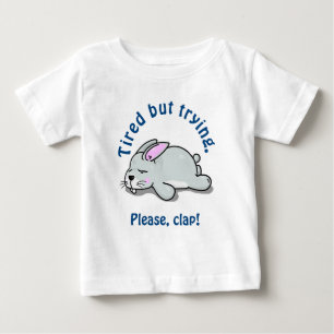 Tired but Trying Baby T-Shirt