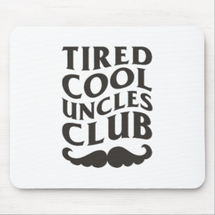 Tired Cool Uncles Club Cool Uncles Funny Uncle Fat Mouse Pad