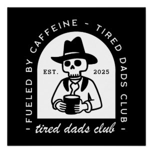 Tired dads club custom funny coffee lover new dad poster