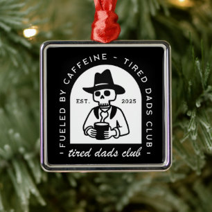 Tired dads club funny coffee lover new dad custom metal ornament