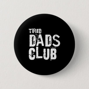 Tired Dads Club Funny Fatherhood Humour Sleep 6 Cm Round Badge