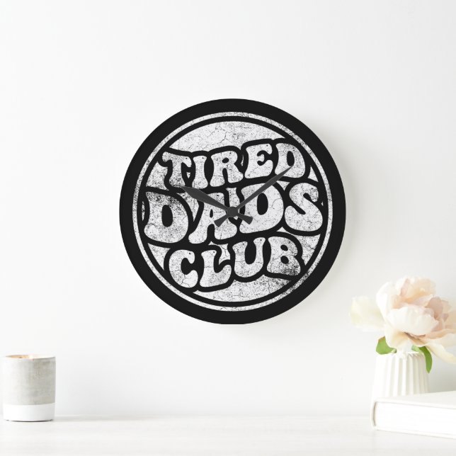 Tired Dads Club Funny Large Clock (Home)