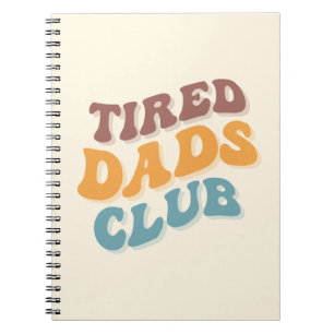 Tired Dads Club Funny Notebook