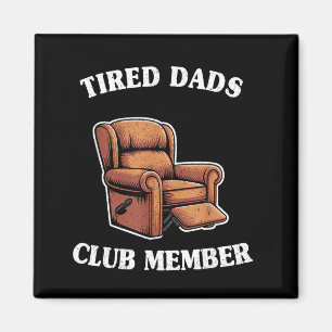 Tired dads club member armchair mens humor grandpa magnet