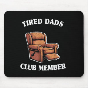 Tired dads club member armchair mens humor grandpa mouse pad