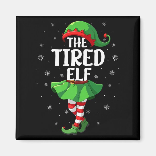 Tired Elf Christmas Girls Women Elf Squad Xmas Fam Magnet (Front)