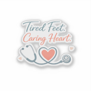 Tired Feet Caring Heart – Nurse Appreciation Desig