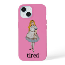 Tired Funny Quote Alice in Wonderland Pink Girl
