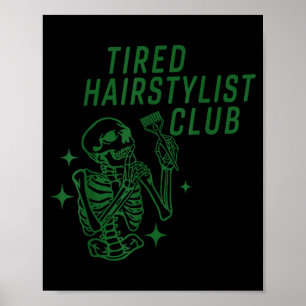 Tired Hairstylist Club Skeleton Baber Hairdresser Poster