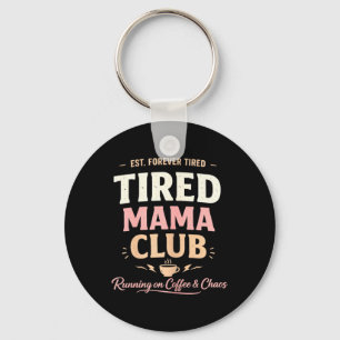 Tired Mama Club Funny Mum Life Coffee Key Ring