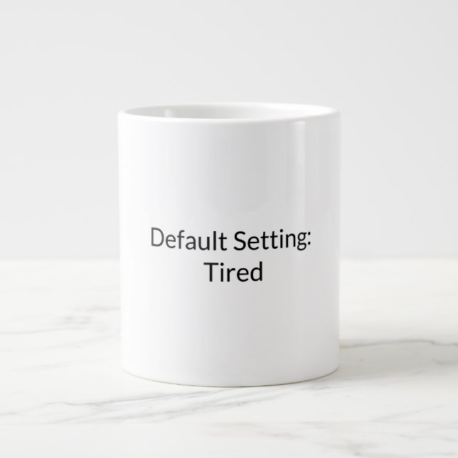 Tired Mode Coffee Mug (Front)