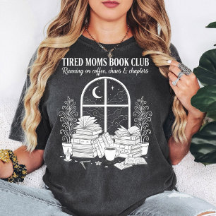 Tired Moms Book Club Coffee Chaos Chapters Design T-Shirt