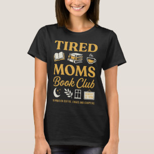 Tired Moms Book Club Funny Reading T-Shirt