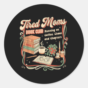 Tired Moms Book Club Retro Design Funny Reading Classic Round Sticker