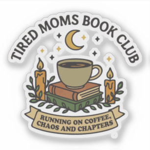 Tired moms book club running on coffee,