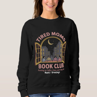 Tired Moms Book Club Running On Coffee And Chaos  Sweatshirt