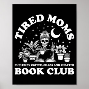 Tired moms book club skeleton reading bookish poster