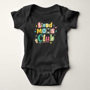 Tired Moms Club Coffee Mom Humor Baby Bodysuit
