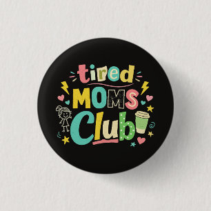 Tired Moms Club Coffee Mum Humour 3 Cm Round Badge