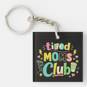 Tired Moms Club Coffee Mum Humour Key Ring