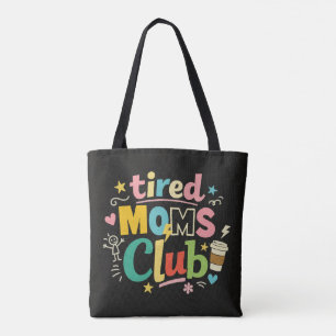 Tired Moms Club Coffee Mum Humour Tote Bag