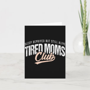 Tired Moms Club Funny Motherhood Life Humour Coffe Card