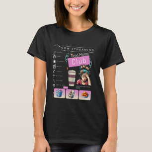 Tired Moms Club Funny New Parent Mothers Day Now S T-Shirt
