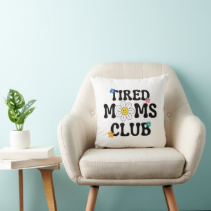 Tired Moms Club: Mother's Day Cushion