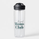 Tired moms Club Water Bottle<br><div class="desc">.</div>