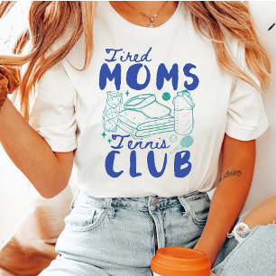 Tired Moms Tennis Club Retro Funny Sports T-Shirt
