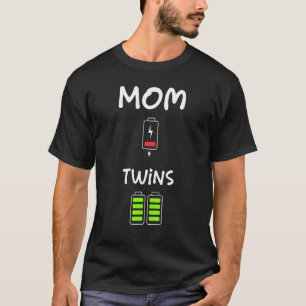 Tired Mum Low Battery Of Twins Full Charge Mothers T-Shirt