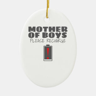 Tired Mum Mother of Boys Please Recharge Gift Ceramic Ornament