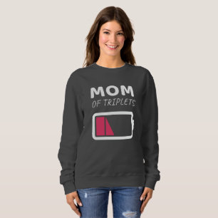 Tired Mum Mum of Triplets Mothers Day Sweatshirt