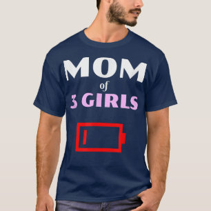Tired Mum Of 3 Girls Mother Of Three Daughters Low T-Shirt