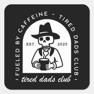 Tired new dad club custom date funny coffee cowboy square sticker