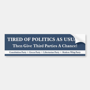 Tired of Politics As Usual - Blue Bumper Sticker