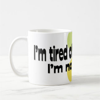 Tired of Pretending Mug