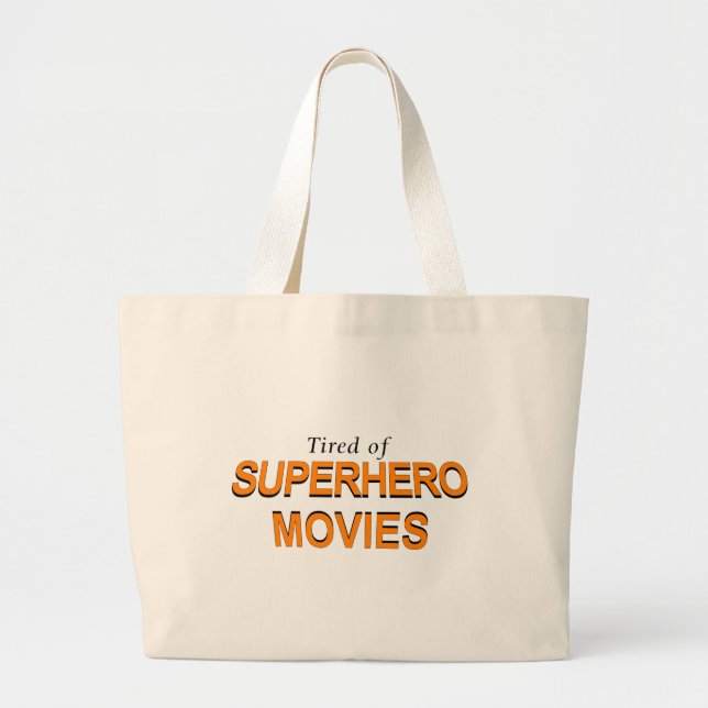 Tired Of Superhero Movies Large Tote Bag (Front)