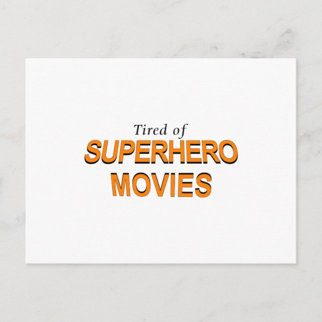Tired Of Superhero Movies Postcard (Front)