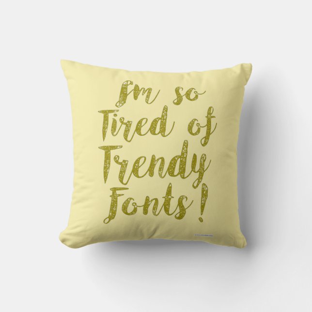 Tired of Trends Cushion (Front)