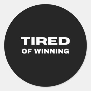 Tired Of Winning Republican 2024 Trump Supporter  Classic Round Sticker