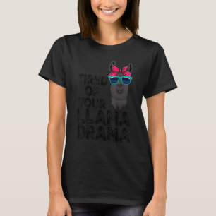 Tired Of Your Llama Drama Women Llama Animal 1 T-Shirt