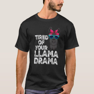 Tired Of Your Llama Drama  Women Llama Animal  3 T-Shirt