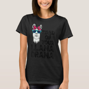 Tired Of Your Llama Drama Women Llama Animal 3 T-Shirt