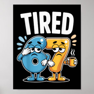 Tired Six Seven 67 Funny Costume Coffee Number Poster