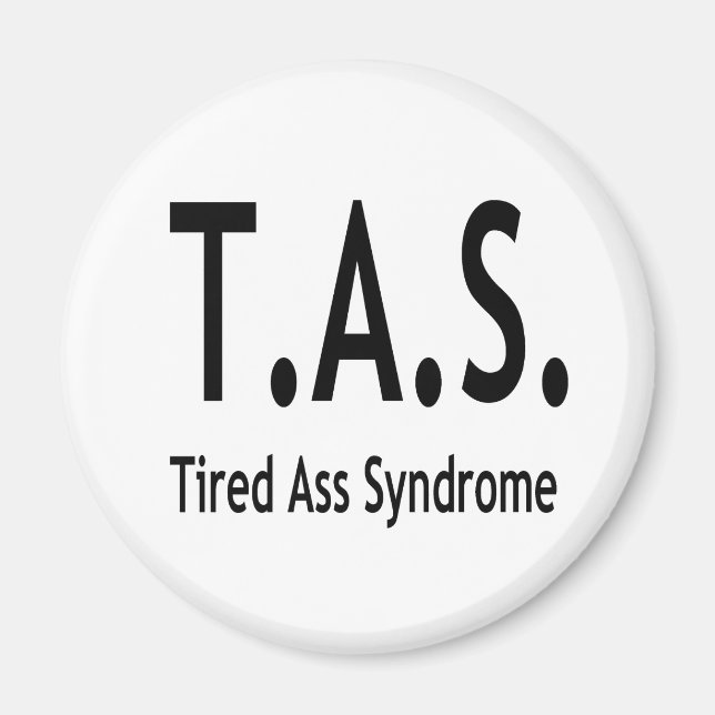 Tired Syndrome 2 Inch Round Magnet (Front)