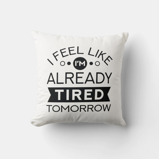 Tired Tomorrow Cushion (Front)