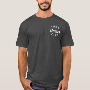 Tired Uncles Club Shirt, Funny Uncle Shirt
