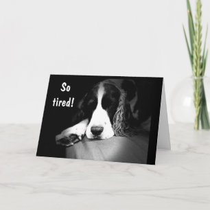 TIRED-UP ALL NIGHT CELEBRATING FOR "YOU" CARD