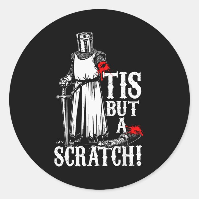 Tis But A Scratch! Funny Design  Classic Round Sticker (Front)